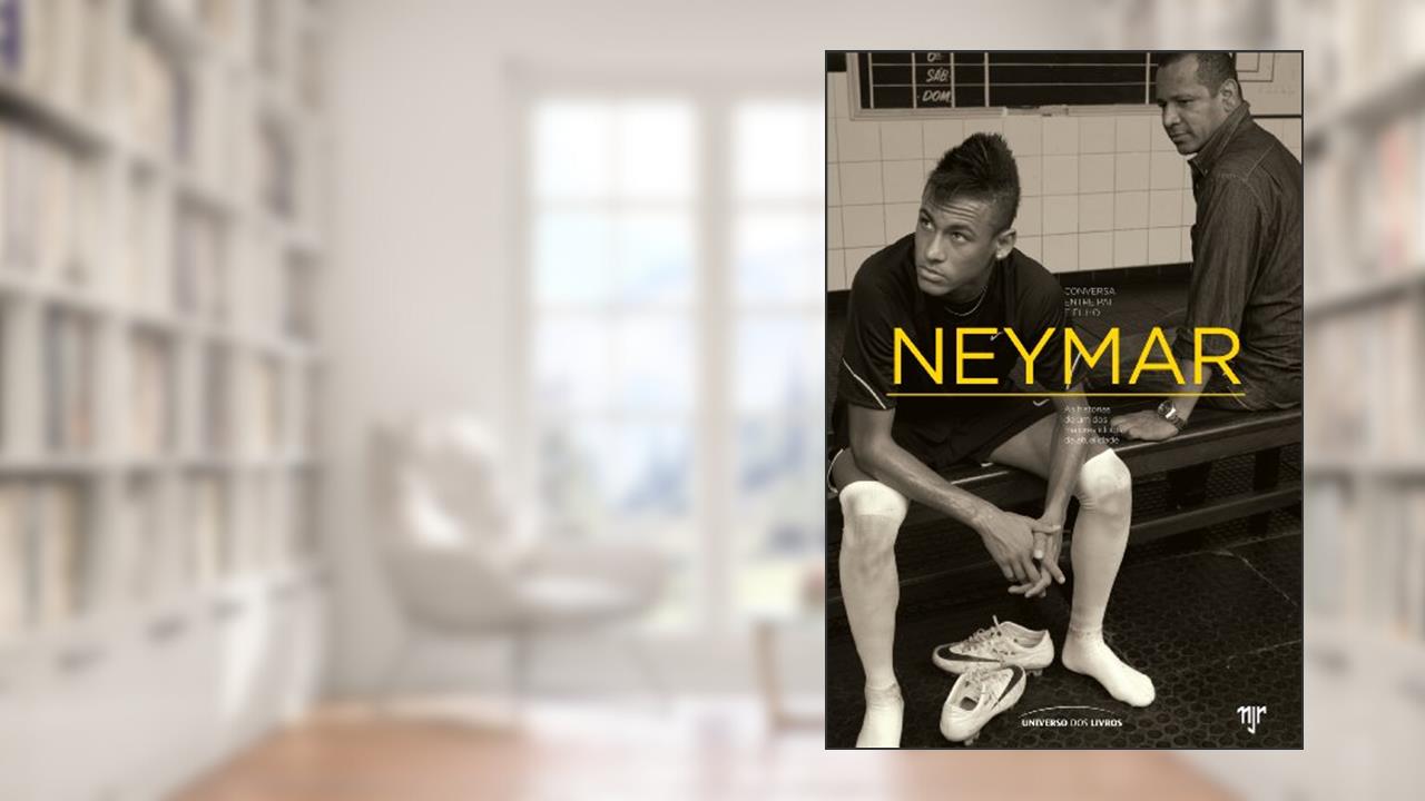Neymar: Conversa entre pai e filho, do autor Mauro Beting; Ivan Moré