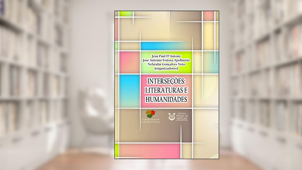 Interseções, do autor José Antonio F. Apolinário E Nefatalin Gonçalves Neto Organização De Jean Paul D'antony