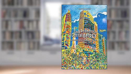 Capa de Sob a Sombra do Curral del Rey - Volume 1, do autor Alessandro Borsagli