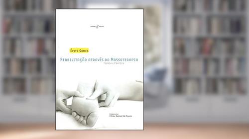 Capa de Reabilitação Através da Massoterapia: Teoria e Prática, do autor Évito Gomes