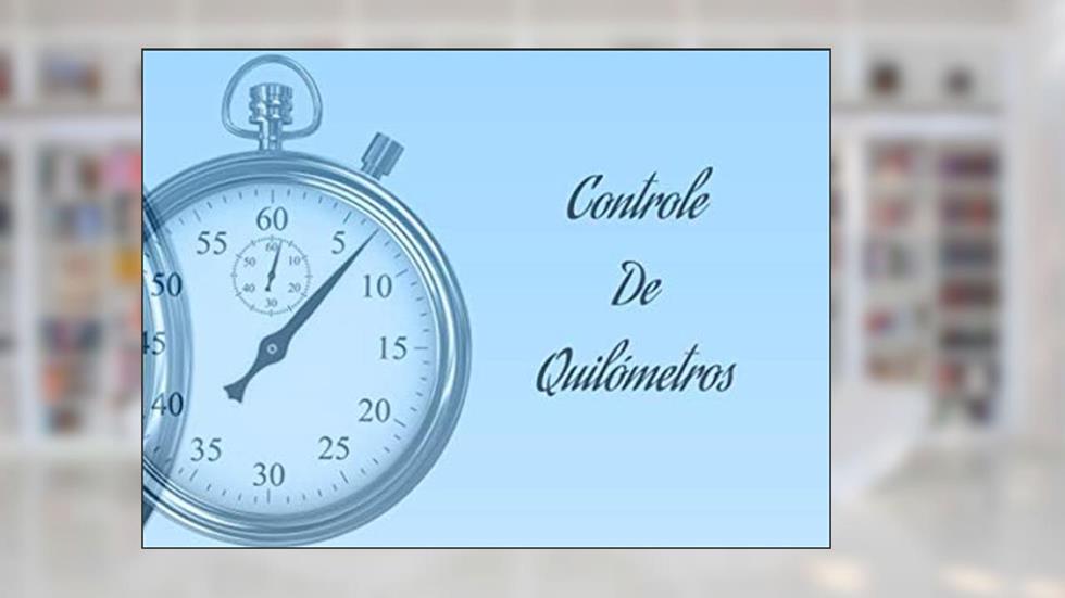 Controle De Quilómetros: Registo de quilómetros e custos de viagens de trabalho | Controle de viagens de negócios para trabalhadores independentes e empresários (Portuguese Edition), do autor Publicações Amor de Formiguinha