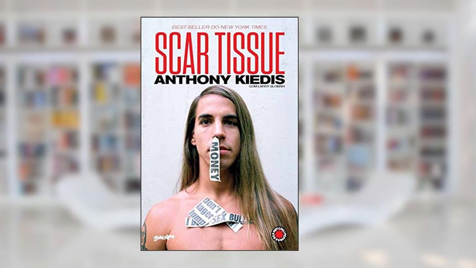 Scar Tissue: As memórias do vocalista do Red Hot Chili Peppers, do autor Anthony Kiedis