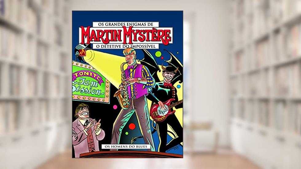 Martin Mystère - volume 16: Os homens do blues, do autor Michelangelo La Neve; Stefano Santarelli