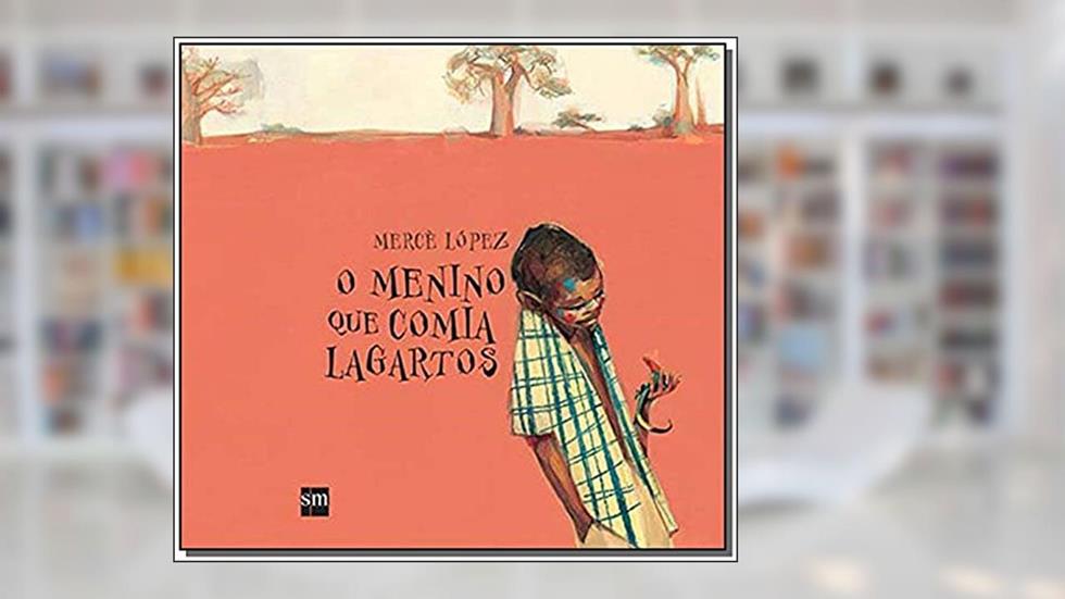 O Menino que Comia Lagartos, do autor Mercè López