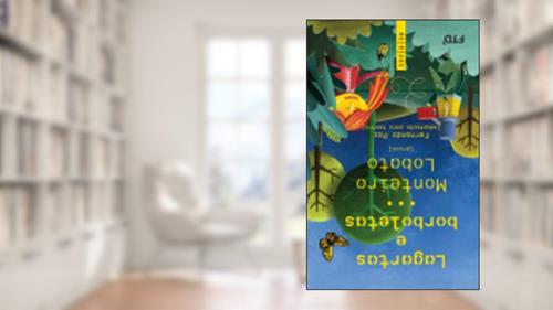 Capa de Lagartas e Borboletas, do autor Monteiro Lobato