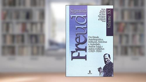 Capa de Um Estudo Autobiográfico, Inibições, Sintomas e Ansiedade, Análise Leiga e Outros Trabalhos (1925-1926) (Volume 20), do autor Sigmund Freud
