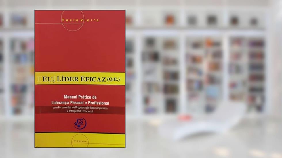 Eu Lider Eficaz, do autor Paulo Vieira