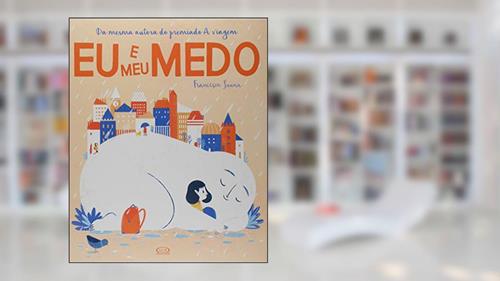 Capa de Eu e Meu Medo, do autor Francesca Sanna