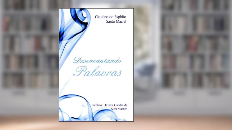 Desencantando Palavras, do autor Getulino do Espírito Santo Macie