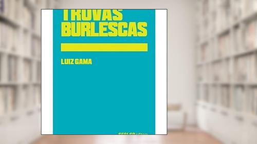 Capa de Trovas Burlescas, do autor Luiz Gama
