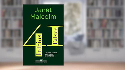 Capa de 41 inícios falsos: Ensaios sobre artistas e escritores, do autor Janet Malcolm
