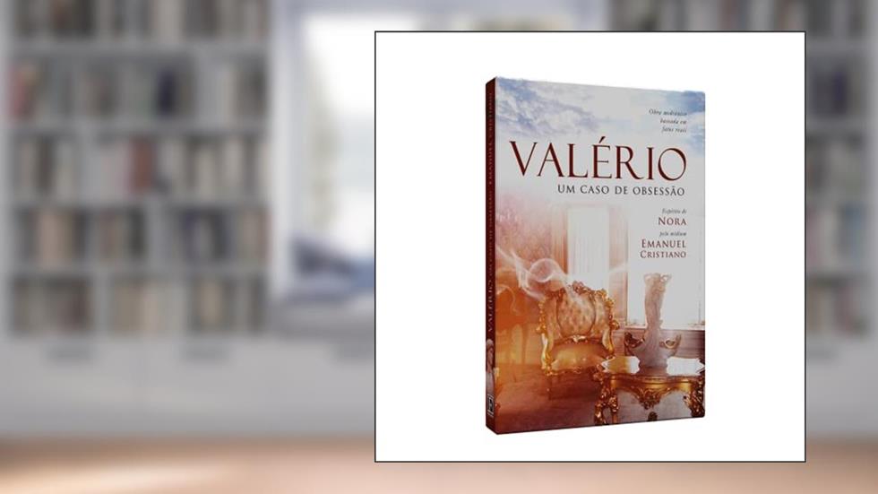 Valério, um Caso de Obsessão, do autor Emanuel Cristiano; Nora
