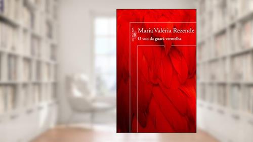 Capa de O voo da guará vermelha, do autor Maria Valéria Rezende