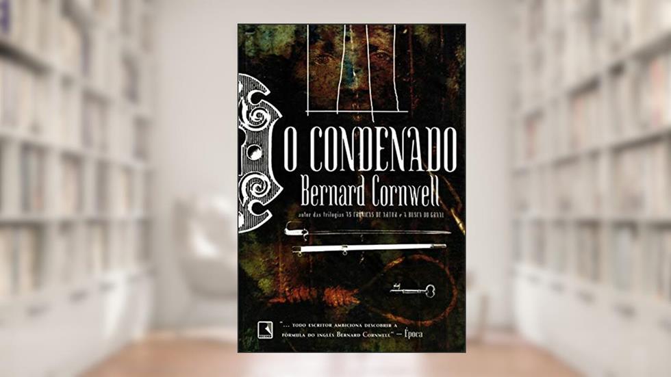 O condenado, do autor Bernard Cornwell