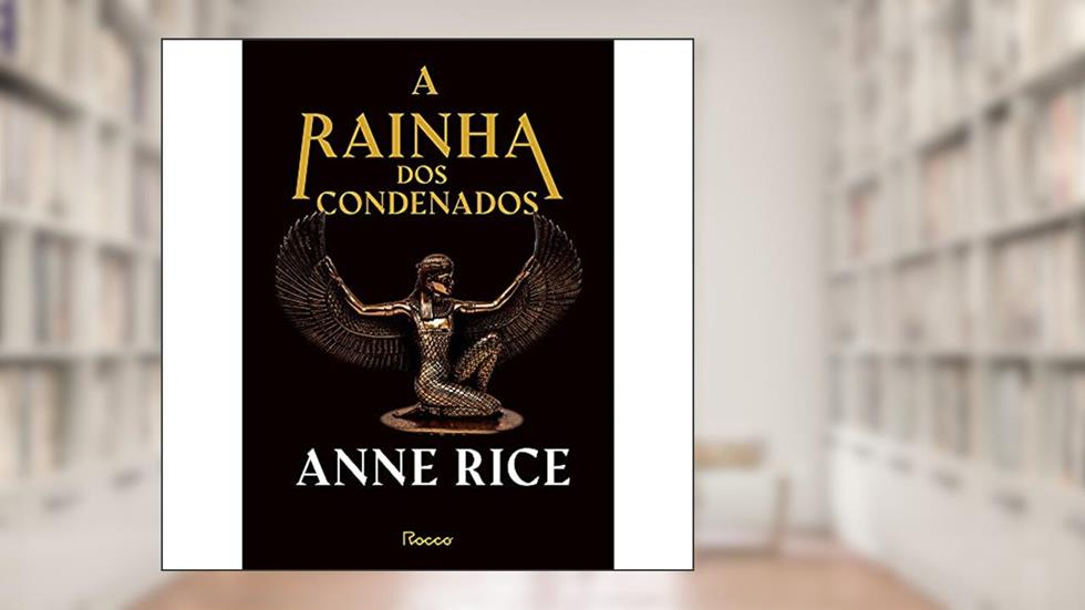 A rainha dos condenados: capa dura, do autor Anne Rice
