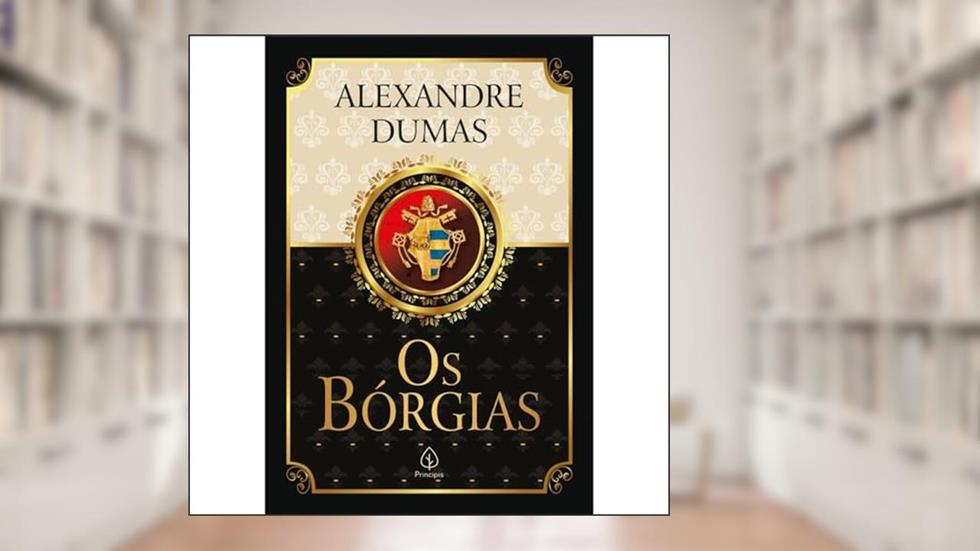 Os Bórgias, do autor Alexandre Dumas