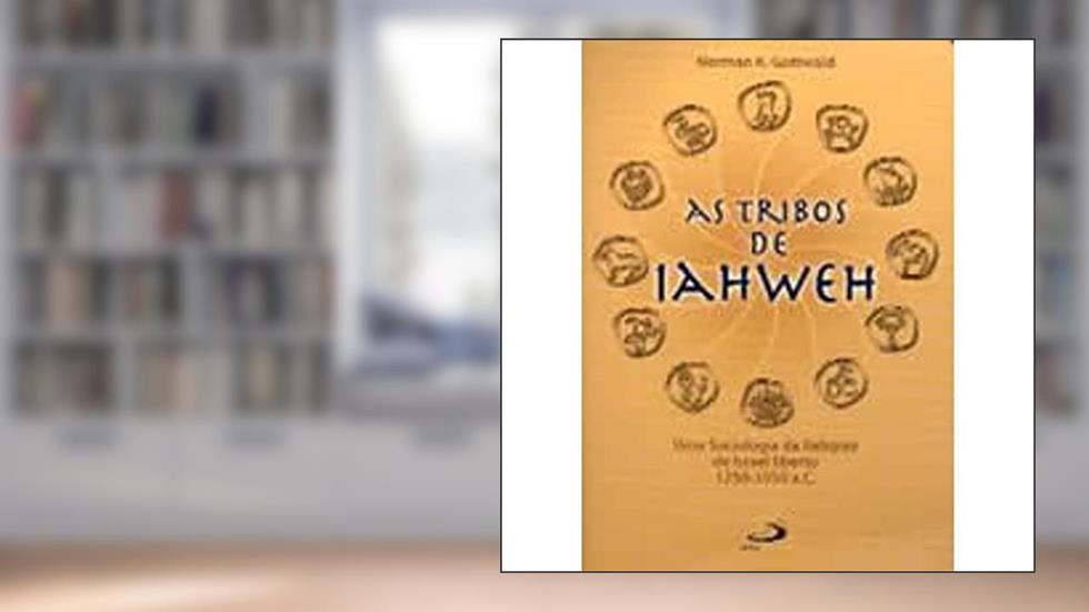 As Tribos de Iahweh, do autor Norman K. Gottwald