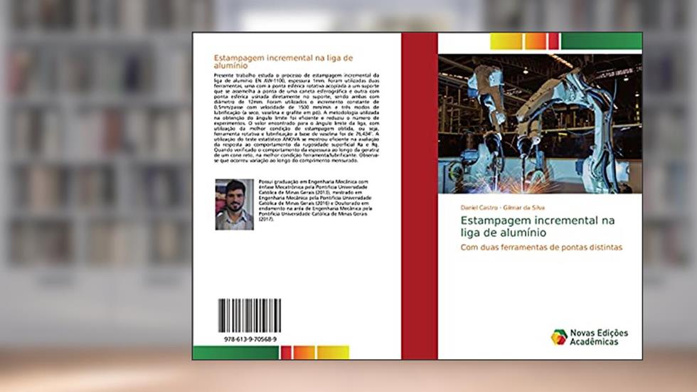 Estampagem incremental na liga de alumínio: Com duas ferramentas de pontas distintas, do autor Daniel Castro; Gilmar da Silva