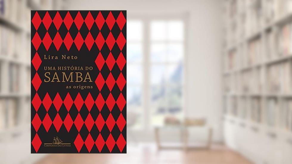 Uma história do samba, do autor Lira Neto