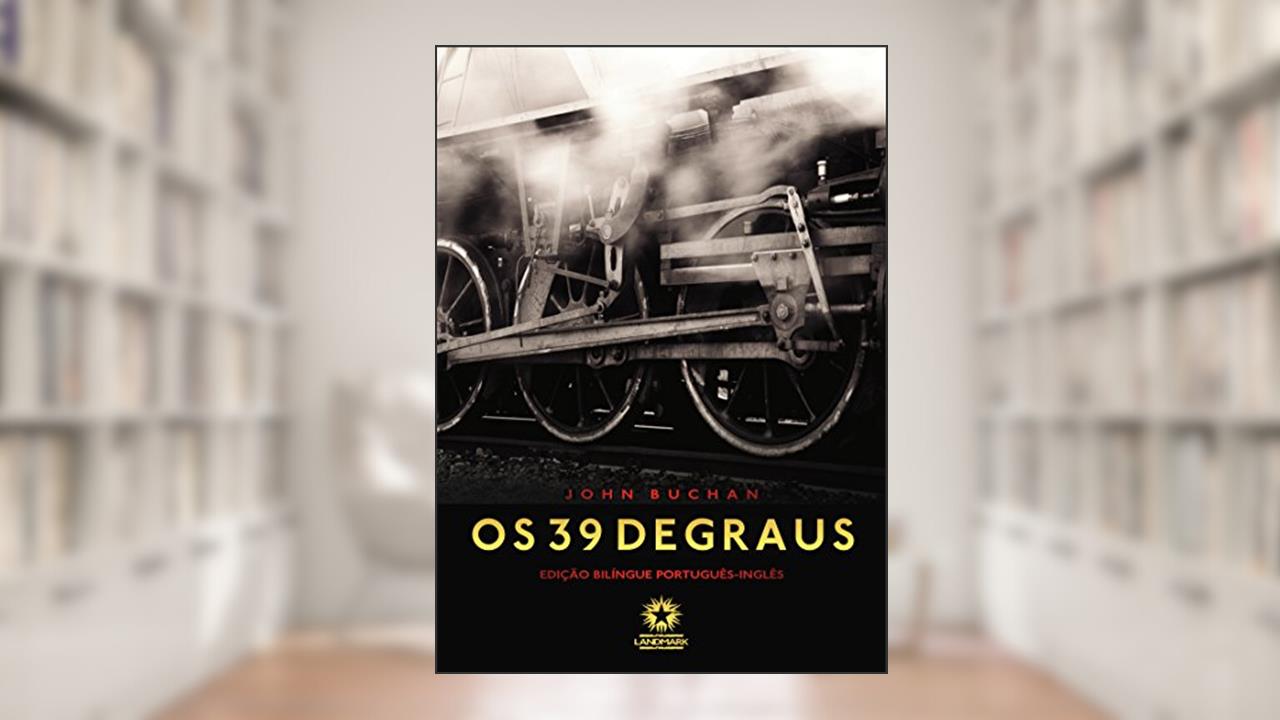 OS 39 DEGRAUS - ED BILINGUE, do autor John Buchan