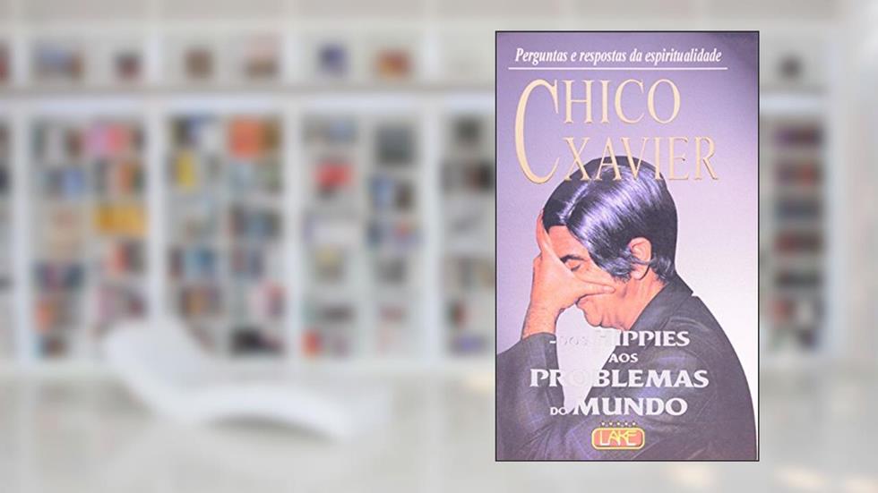 Chico Xavier - dos Hippies aos Problemas do Mundo, do autor Francisco Cândido Xavier; Emmanuel