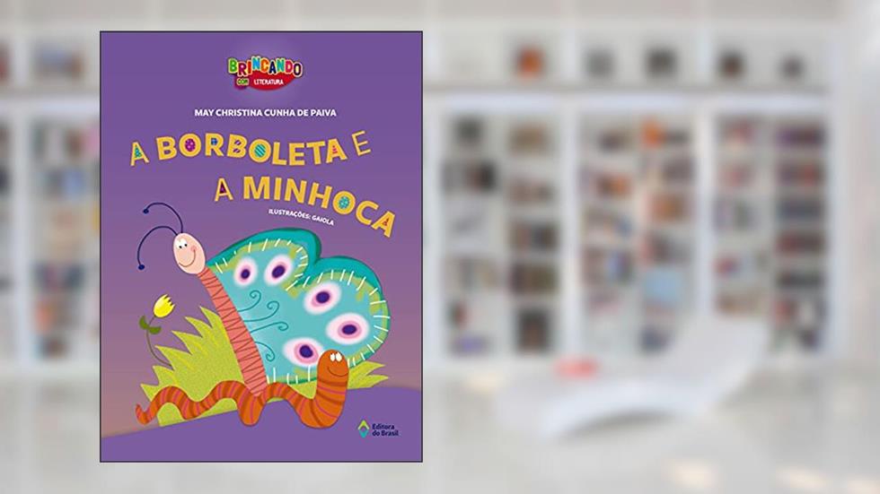 A borboleta e a minhoca, do autor May Christina Cunha de Paiva