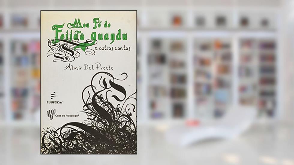 Meu pé de Feijão Guandu: e Outros Contos, do autor Almir Del Prette