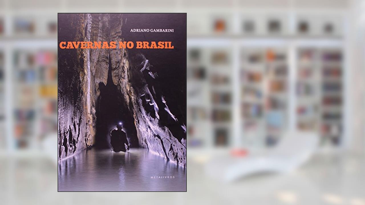 Cavernas no Brasil, do autor Adriano Gambarini