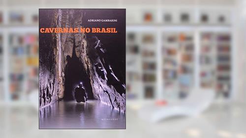 Capa de Cavernas no Brasil, do autor Adriano Gambarini