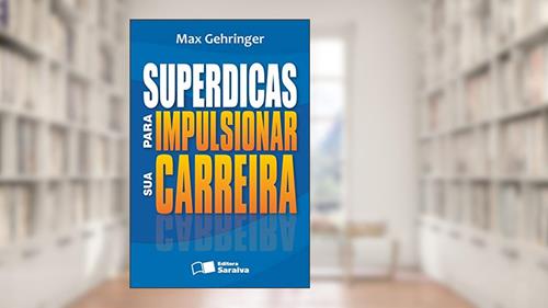 Capa de Superdicas para impulsionar sua carreira, do autor Max Gehringer