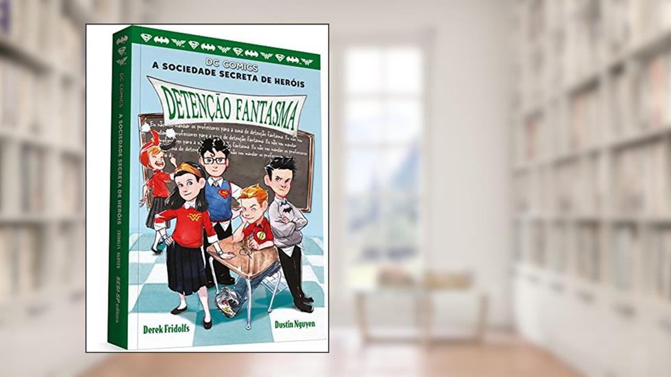 A Sociedade Secreta dos Heróis - Volume 3. Detenção Fantasma, do autor Derek Fridolfs
