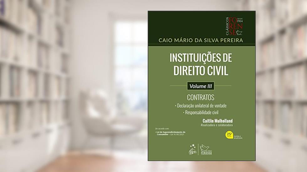 Instituições de Direito Civil - Contratos - Vol. III: Volume 3, do autor Caio Mário da Silva Pereira