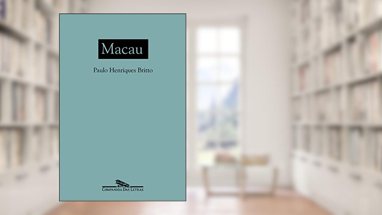 Macau, do autor Paulo Henriques Britto