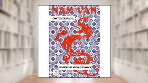 Capa de Nam Van. Contos de Macau, do autor Henrique de Senna Fernandes