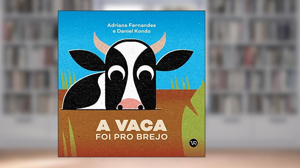 A Vaca foi pro Brejo, do autor Adriana Fernandes