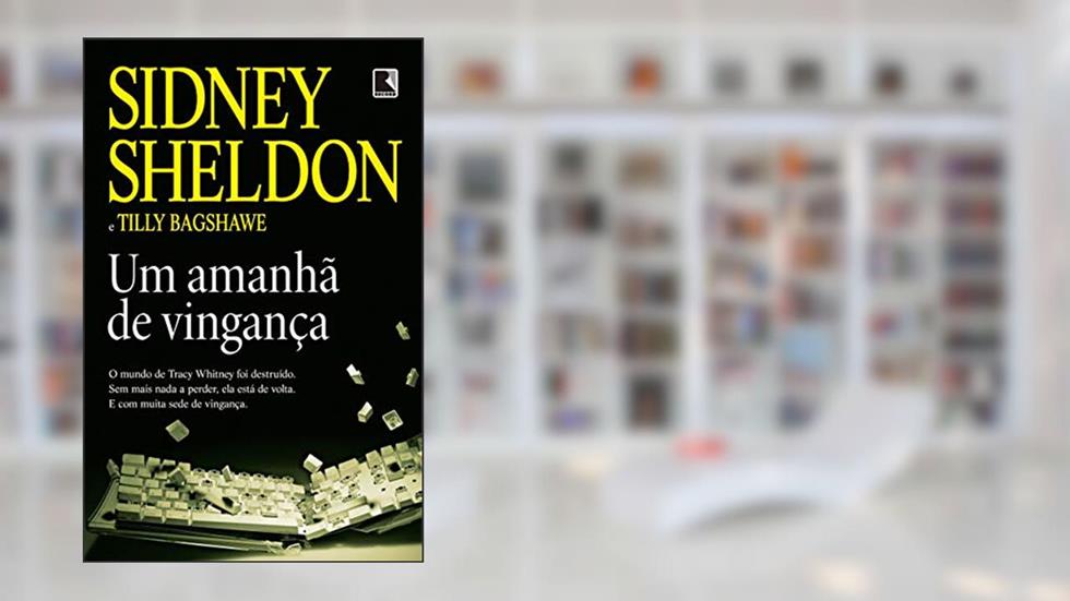 Um amanhã de vingança, do autor Sidney Sheldon; Tilly Bagshawe