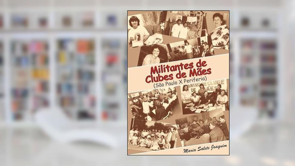 Militantes de Clubes de Maes, do autor Maria Salete Joaquim