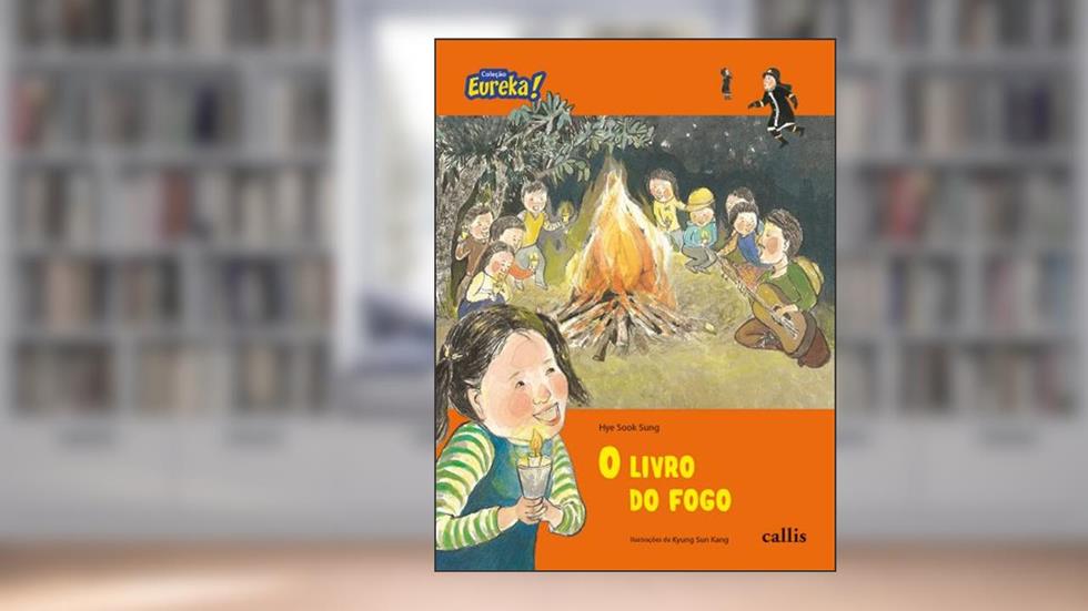 O Livro do Fogo - Coleção Eureka, do autor Hye Sook Sung