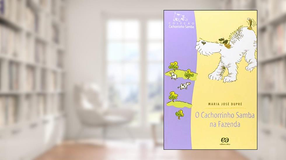 O cachorrinho samba na fazenda, do autor Maria José Dupré