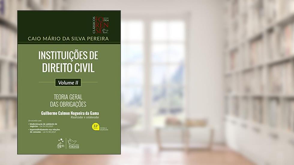 Instituições de Direito Civil - Teoria Geral das Obrigações - Vol. II: Volume 2, do autor Caio Mário da Silva Pereira