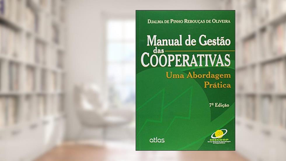 Manual De Gestão Das Cooperativas: Uma Abordagem Prática, do autor Djalma de Pinho Rebouças de Oliveira