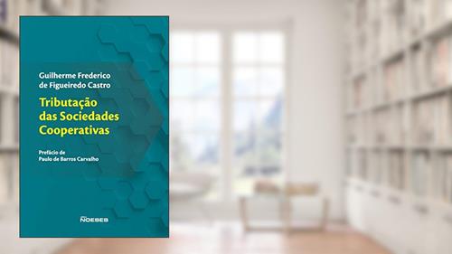 Capa de Tributação das Sociedades Cooperativas, do autor Guilherme Frederico de Figueiredo Castro