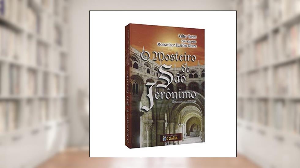 Mosteiro de São Jerônimo (O), do autor Valter Turini; Monsenhor Eusébio Sintra