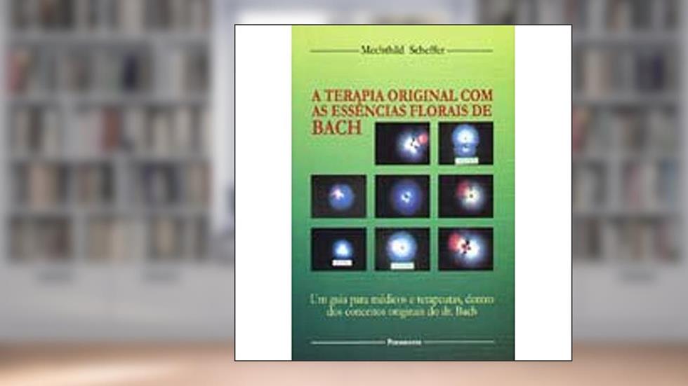 Terapia Orig.C/As Essencias Florais De Bach (A), do autor Mechthild Scheffer