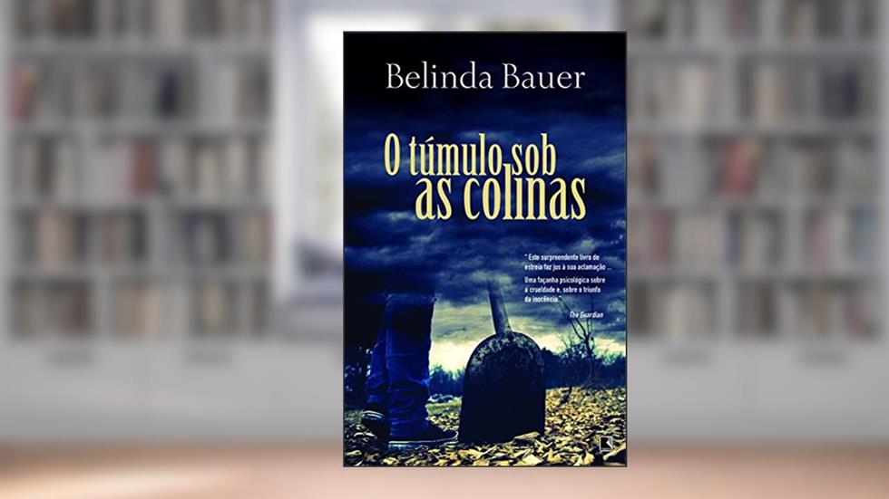 O túmulo sob as colinas, do autor Belinda Bauer