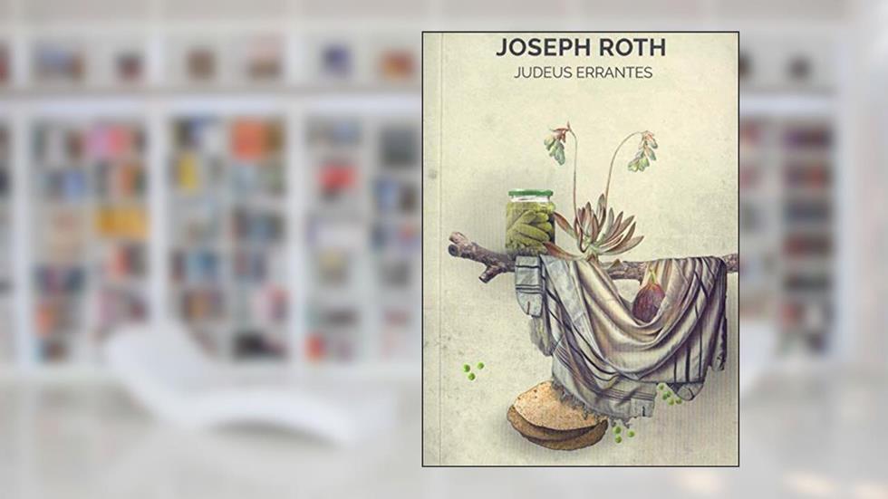 Judeus errantes, do autor Joseph Roth