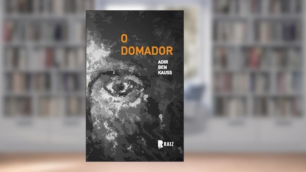 O Domador, do autor ADIR BEN KAUSS