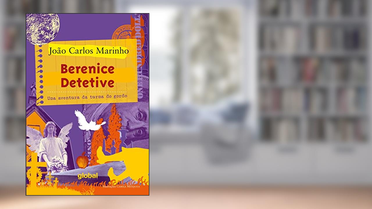 Berenice detetive: uma aventura da turma do gordo, do autor João Carlos Marinho