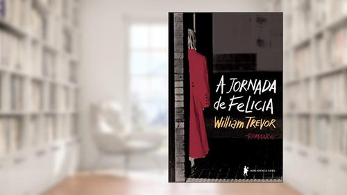 Capa de A Jornada de Felícia, do autor William Trevor