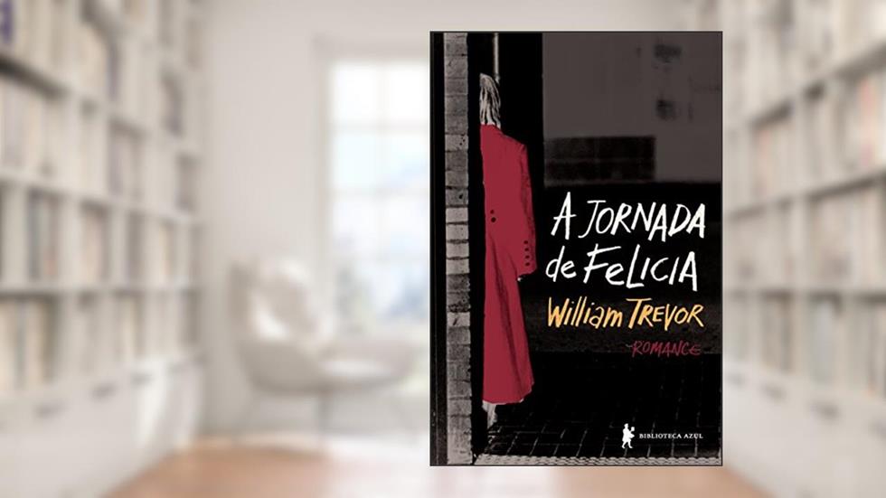 A Jornada de Felícia, do autor William Trevor